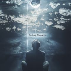 Drifting Thoughts