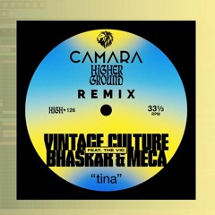 Vintage Culture, Bhaskar & Meca - Tina (CAMARA REMIX)