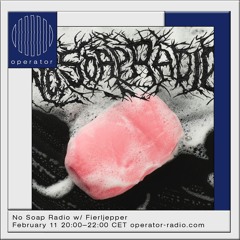 No Soap Radio w/ Fierljepper (b2b) - 11th February 2023