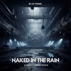 Blue Pearl - Naked In The Rain (Stanny Abram Remix) [FDL]