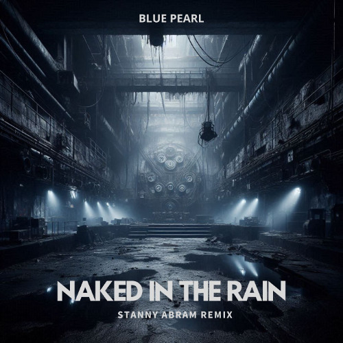 Blue Pearl - Naked In The Rain (Stanny Abram Remix) [FDL]