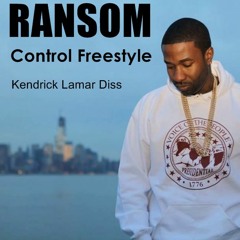 Ransom - Control (freestyle) (Kindreck Lamar Diss)