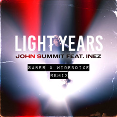 John Summit - Light Years (SABER & WIDENOIZE Remix)