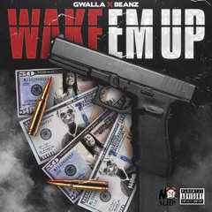 Wake Em Up (feat. Beanz) [Official Audio]