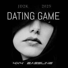 Dating game  JD2K    2025