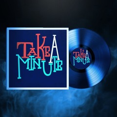 Take a Minute (Unreleased) [FREE DOWNLOAD]