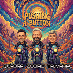 Zodiac,Quadra,Tajmahal (Asia 2001) -Pushing a Button