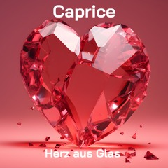 HERZ-AUS GLAS (feat. Caprice) GLAS-REMIX