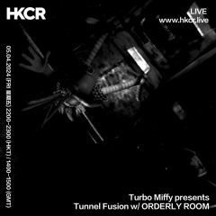 Turbo Miffy presents: Tunnel Fusion w/ ORDERLY ROOM - 05/04/2024