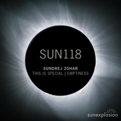 SUN118: Sundrej Zohar - This Is Special (Original Mix) [Sunexplosion]