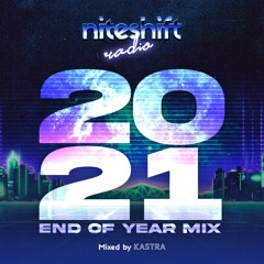 Niteshift Radio | 2021 End of the Year Mix by Kastra | 77 Songs in 1 HOUR!