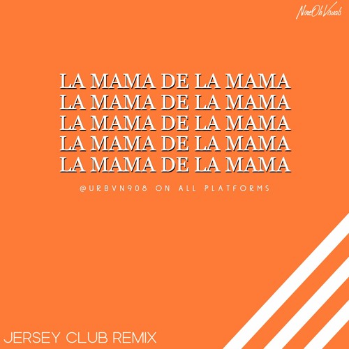 ✨らららmama✳︎ページ✨ Stream La Mama De La Mama - @Urbvn908 (Jersey Club Remix) by NTRS