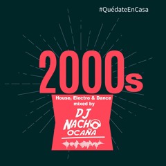 2000s House, Electro & Dance Mixed By Nacho Ocaña