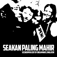 Seakan Paling Mahir [Secukupnya Hindia Edit by Dreamwave.Emulator]