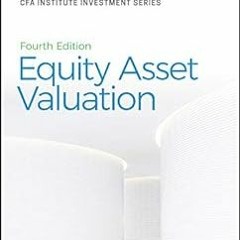 Equity Asset Valuation (CFA Institute Investment Series) BY: Jerald E. Pinto (Author) Literary