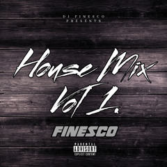 DJ FINESCO HOUSE MIX VOL 1. (OLD/NEW, AFRO, TECH, DEEP)