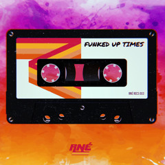 Funked Up Times [RNÉ RECS 003]