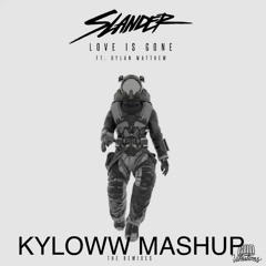 Love Is Gone & You Can Be My Light (KYLOWW Mega Mashup)