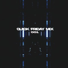 QUICK FRIDAY MIX - #001