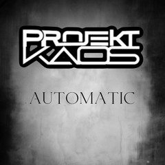 Projekt Kaos - Automatic