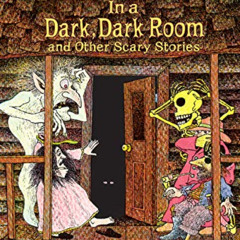 Read EBOOK 📙 In a Dark, Dark Room and Other Scary Stories by  Alvin Schwartz &  Dirk