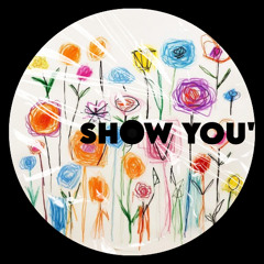 SHOW YOU' - Jasper Zijlstra
