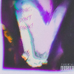 MANIC, DON'T PANIC!