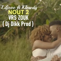 Liljooe Feat Klowdy - Nout 2 Vrs Zouk ( Dj Dikk Prod ) 2021