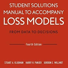 VIEW PDF 📔 Student Solutions Manual to Accompany Loss Models: From Data to Decisions