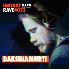 DAKSINAMURTI @ Instant Rave #033 w/ Antaris Project