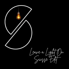 Leave a Light On - Süisse Edit