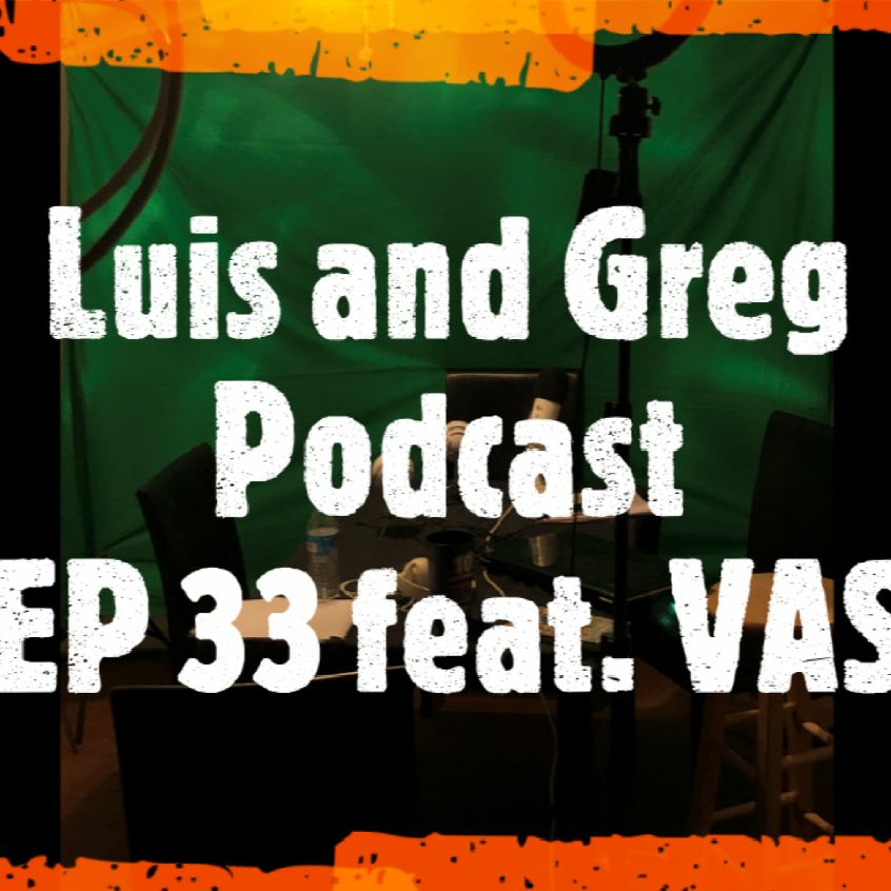 Luis and Greg Podcast