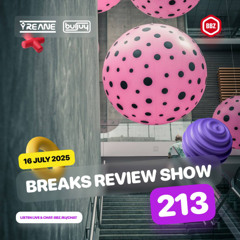 Breaks Review Show 213  @ BBZRS (16 July 2025)