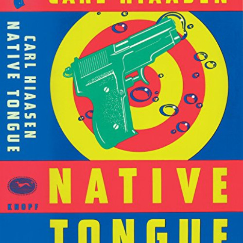 FREE PDF 📃 Native Tongue (Skink Book 2) by  Carl Hiaasen [PDF EBOOK EPUB KINDLE]