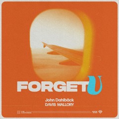 John Dahlback, Davis Mallory  - Forget U