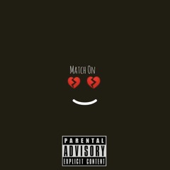 Match On ( Prod By. ShoBeatz x Sickstee)