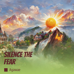 Silence the Fear