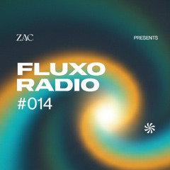FLUXO Radio 014 by ZAC