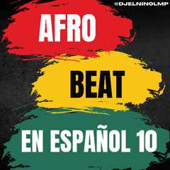 Afrobeat En Español Mix 10 (Frente Al Mar, RD, A Poca Luz, Fukuoka, Bailando En La Lluvia, Afixiao)