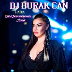 DJ BURAKCAN & LARA -SANA GÜVENMİYORUM REMİX2021.mp3