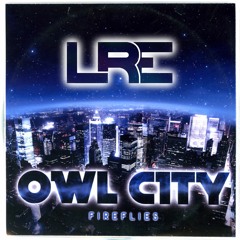 Owl City - Fireflies (LRE Remix) [FREE DOWNLOAD]