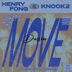 Henry Fong & Knock2 - What's The Move (feat. General Degree) (Darren Donk Edit)