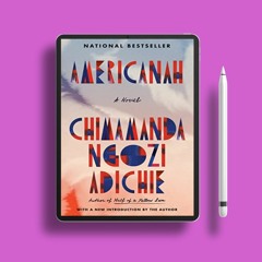 Americanah: A novel (Ala Notable Books for Adults) by Chimamanda Ngozi Adichie. On the House [PDF]