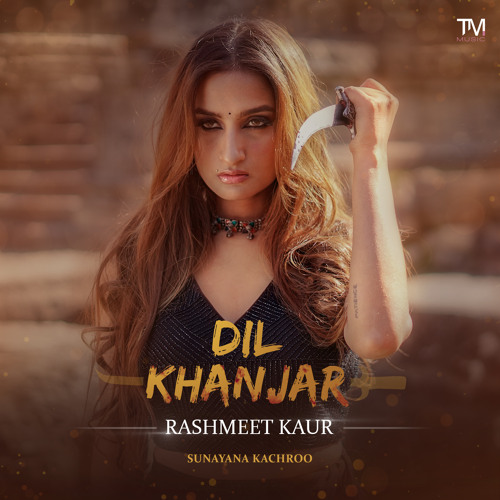 Stream Dil Khanjar by Rashmeet Kaur Listen online for free on SoundCloud