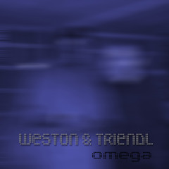 Weston&Triendl - Omega