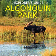 FREE EBOOK 📕 The Explorer's Guide to Algonquin Park by  Michael Runtz EBOOK EPUB KIN