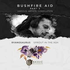 PREMIERE: Ryanosaurus - Sprout In The Ash • 'Bushfire Aid' Fundraising VA