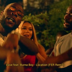 Dave feat. Burna Boy - Location (FER Remix)