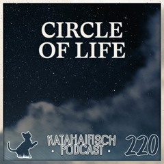 KataHaifisch Podcast 220 - Circle Of Life