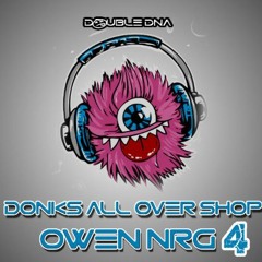 OWEN NRG Donks All Over Shop Vol.4